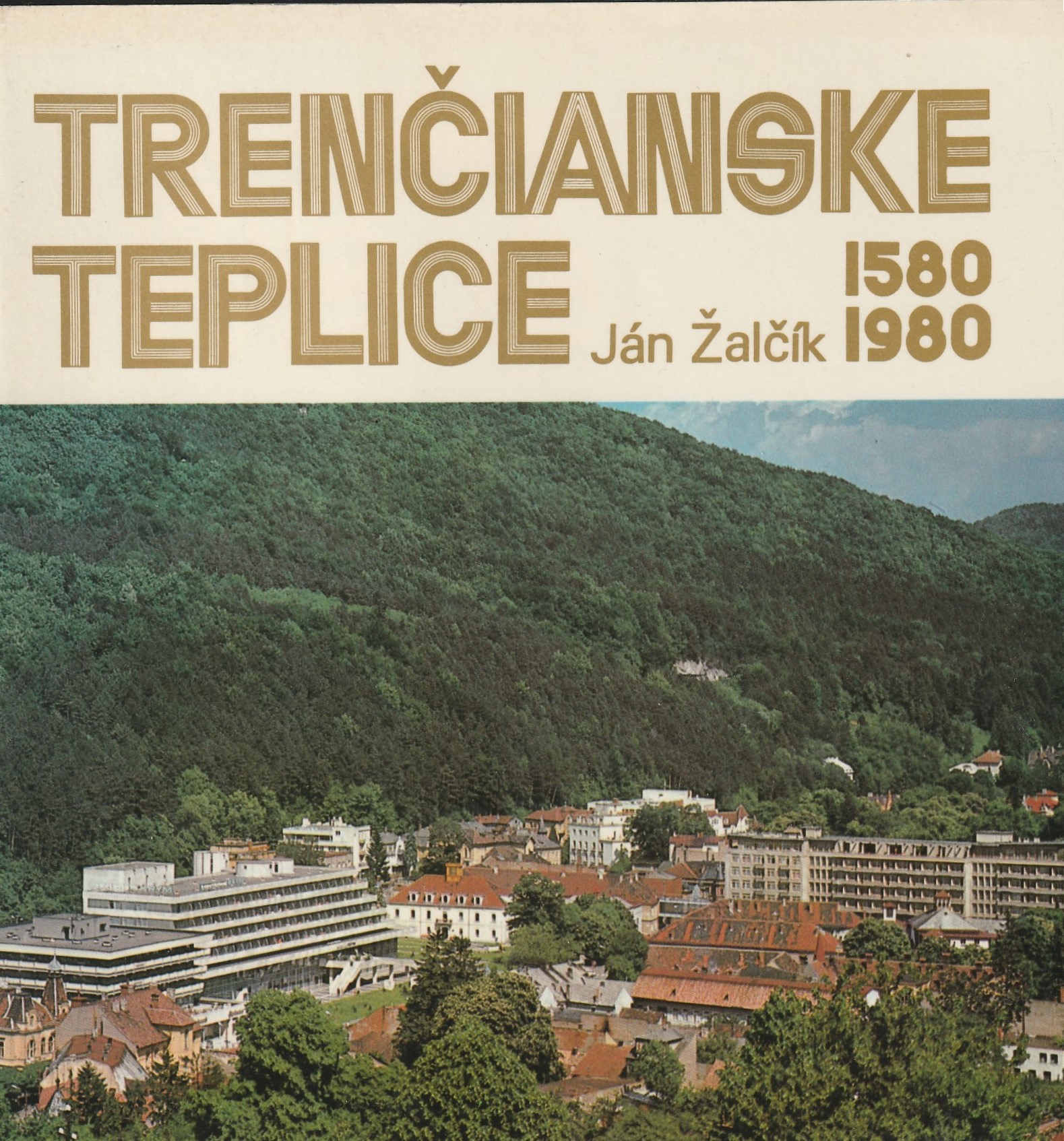 Trenčianske Teplice 1580 - 1980