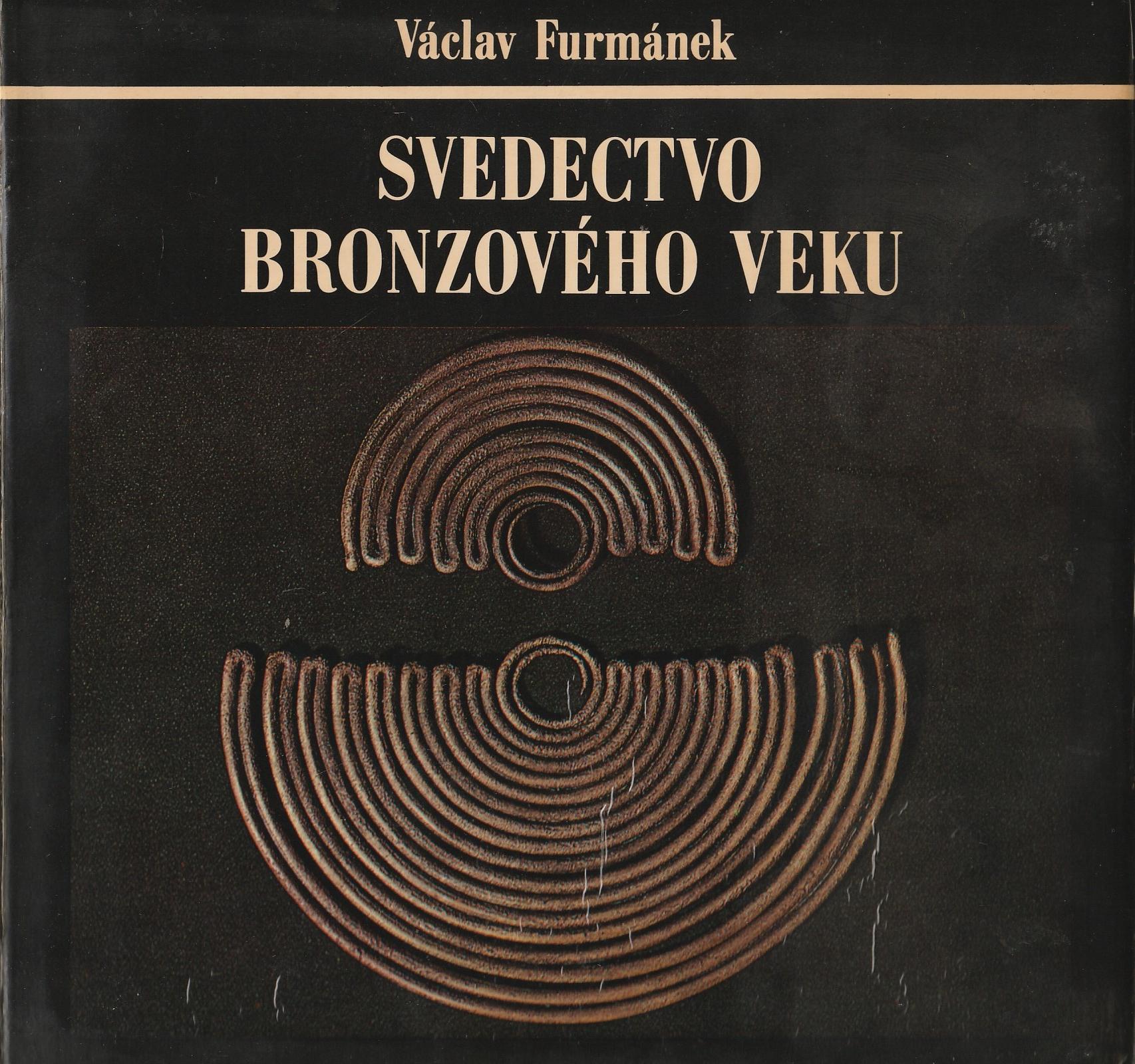 Furmánek Václav - Svedectvo bronzového veku