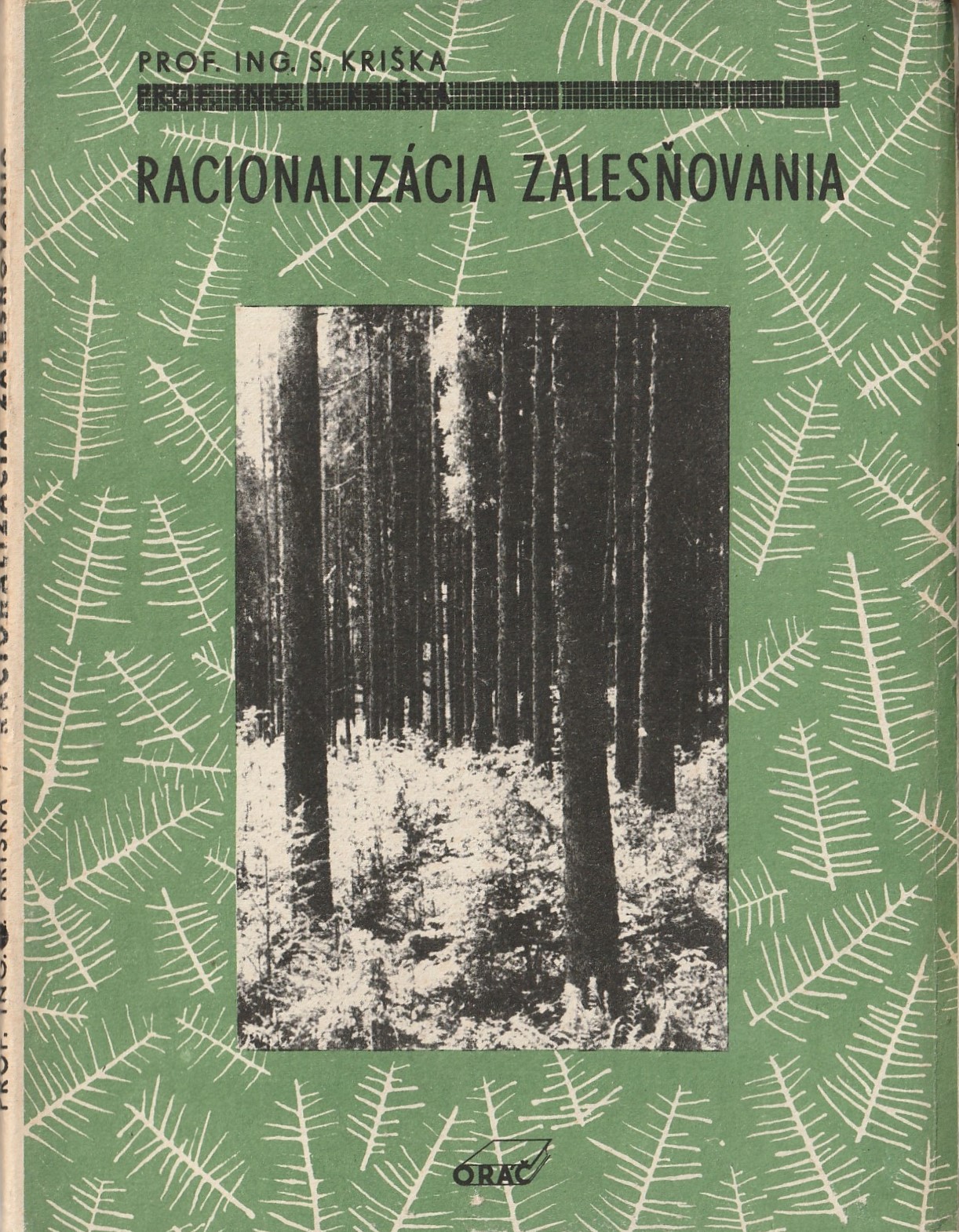 Kriška S., Prof. Ing. - Racionalizácia zalesňovania