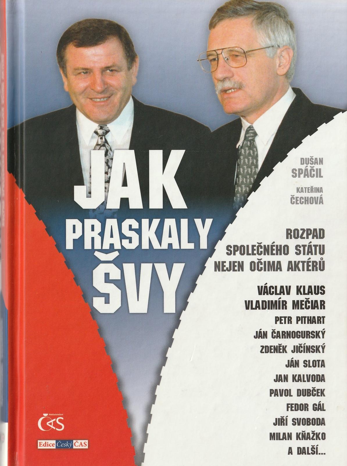 Jak praskaly švy : Rozpad společného státu nejen očima aktérů