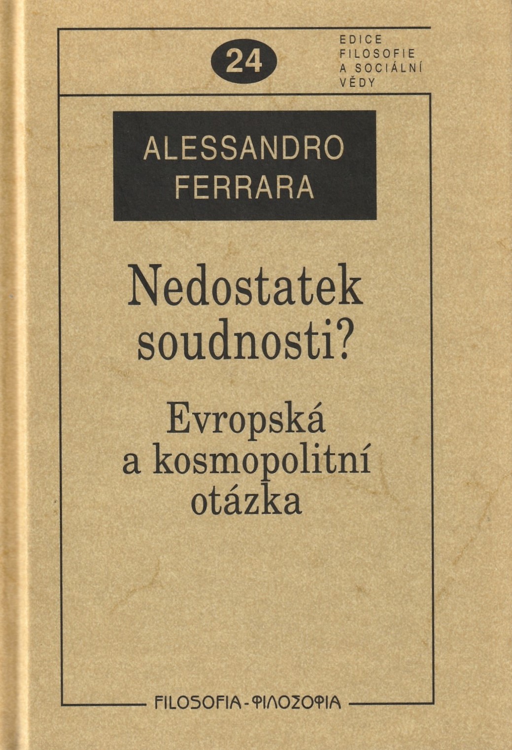 Ferrara Alessandro - Nedostatek soudnosti? Evropská kosmopolitní otázka