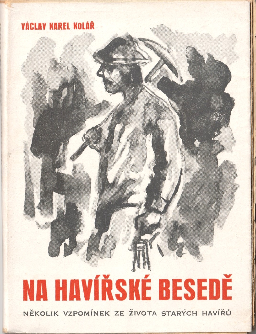 Kolář Václav Karel - Na havířské besedě : Několik vzpomínek ze života starých havířů