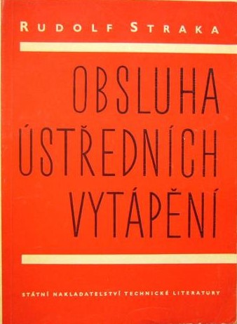 Straka Rudolf Dalibor - Obsluha ústředních vytápění