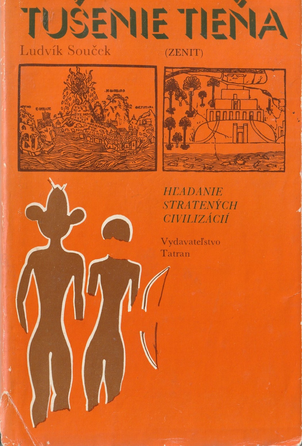 Souček Ludvík - Tušenie tieňa : Hľadanie stratených civilizácií