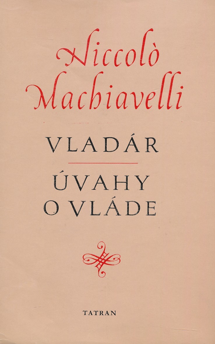 Machiavelli Niccolo - Vladár / Úvahy o vláde