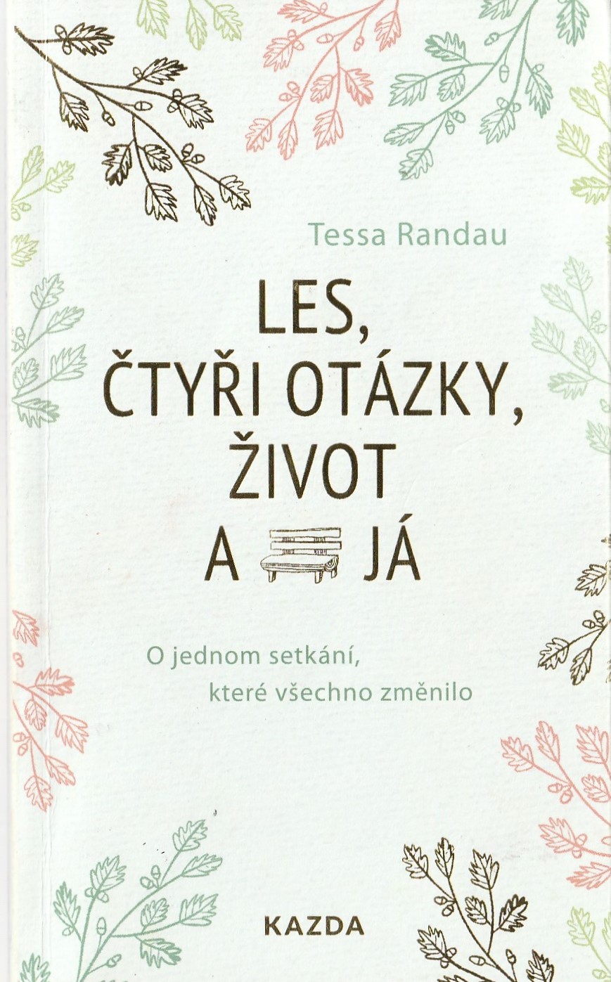 Randau Tessa - Les, čtyři otázky, život a já