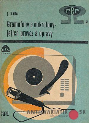 Brda J. Gramofony a mikrofony - jejich provoz a opravy