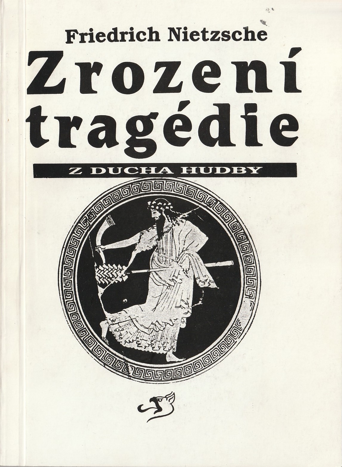 Nietzsche Friedrich - Zrození tragédie z ducha hudby