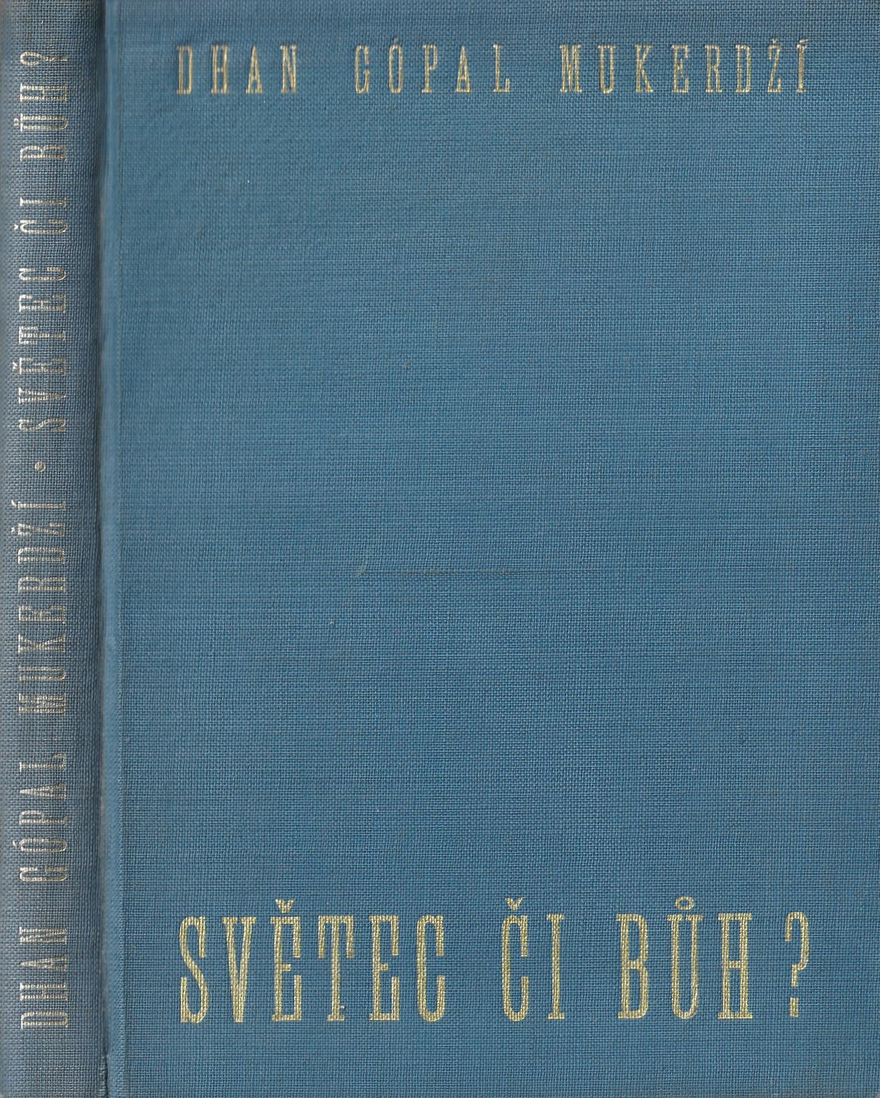 Mukerdží Dhan Gopal - Světec či Bůh?