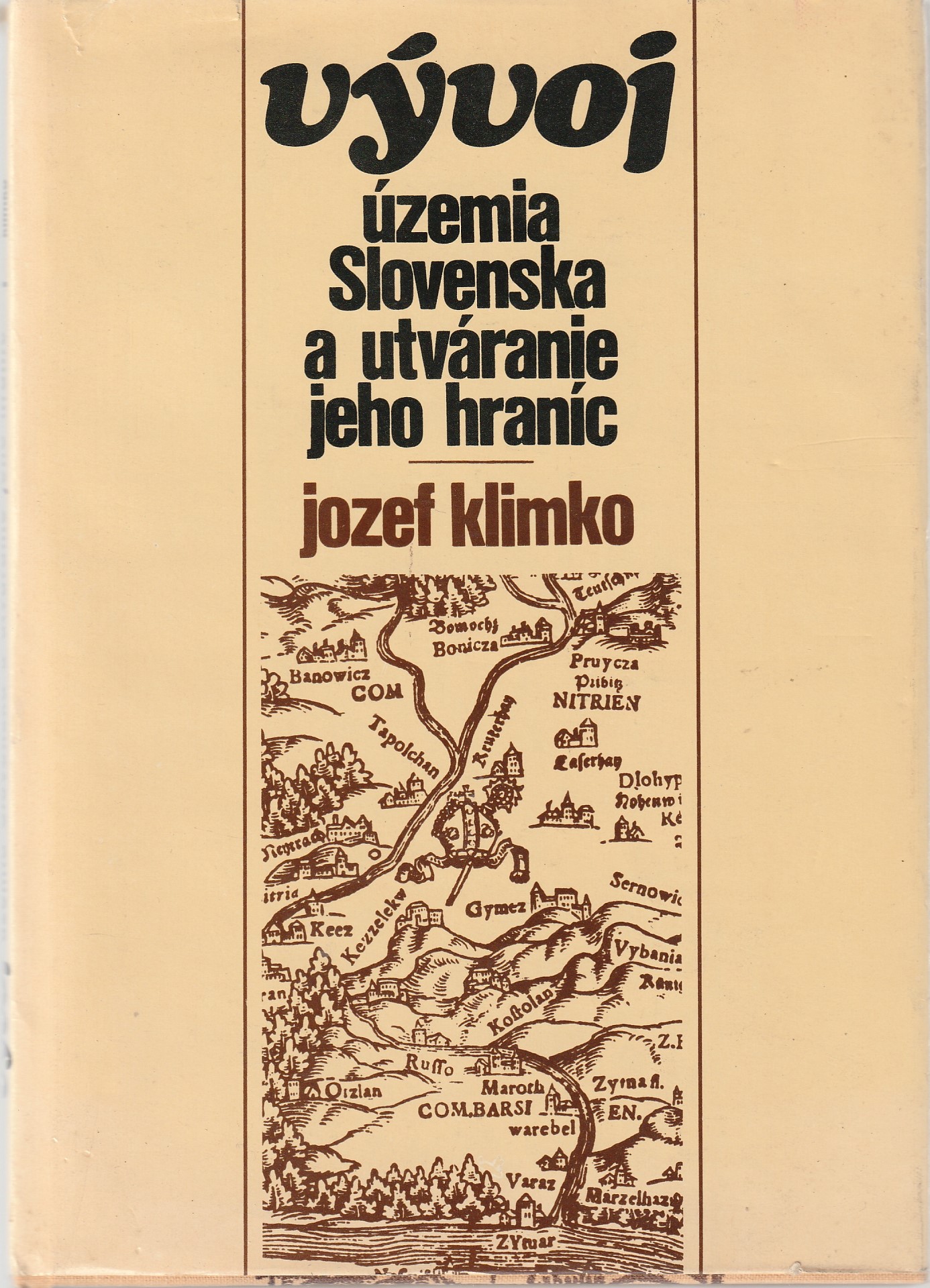 Klimko Jozef - Vývoj územia Slovenska a utváranie jeho hraníc