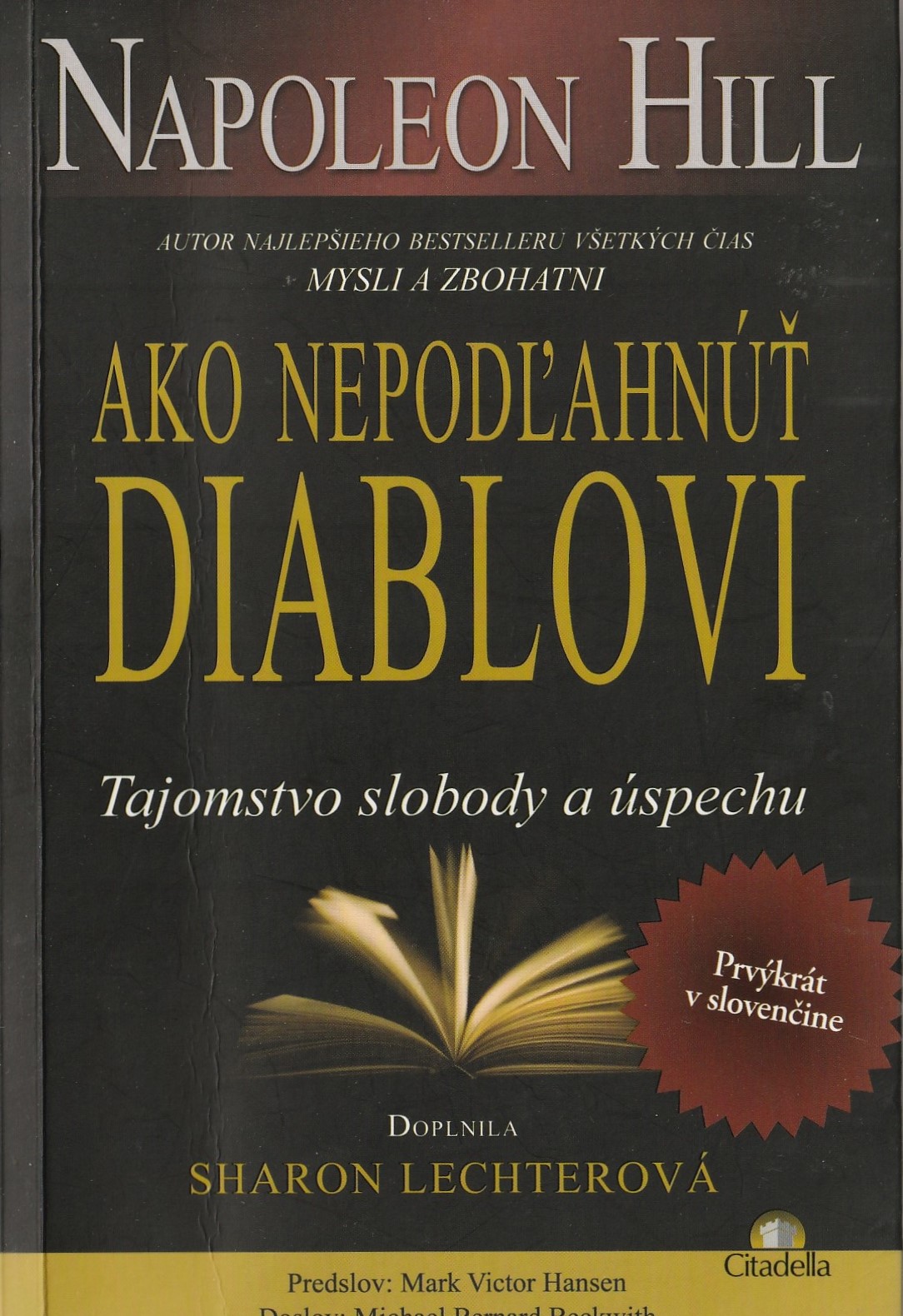 Hill Napoleon - Ako nepodľahnúť diablovi /Tajomstvo slobody a úspechu/