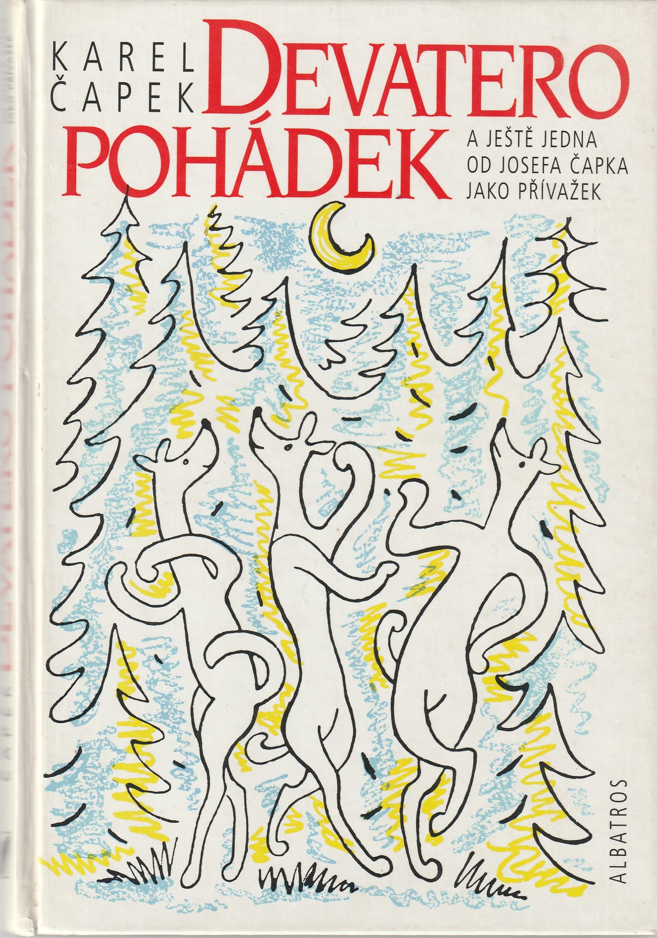 Čapek Karel - Devatero pohádek a ještě jedna od Josefa Čapka jako přívažek