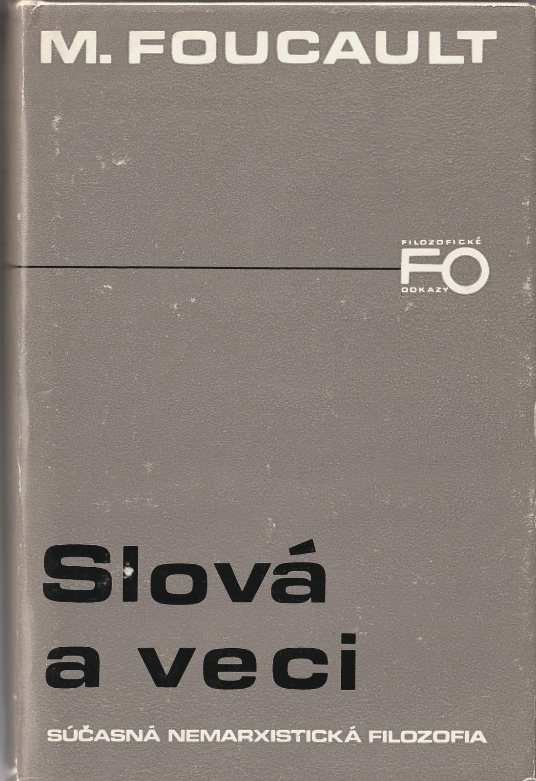 Foucault Michel - Slová a veci. Archeológia humanitných vied