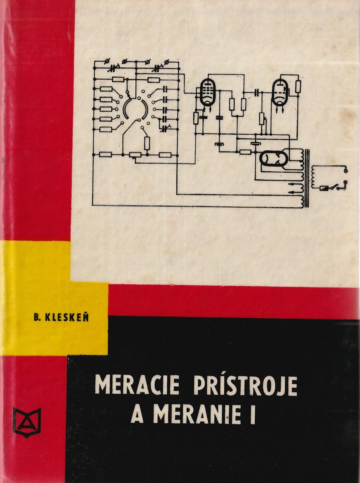 Kleskeň B. - Meracie prístroje a meranie I.