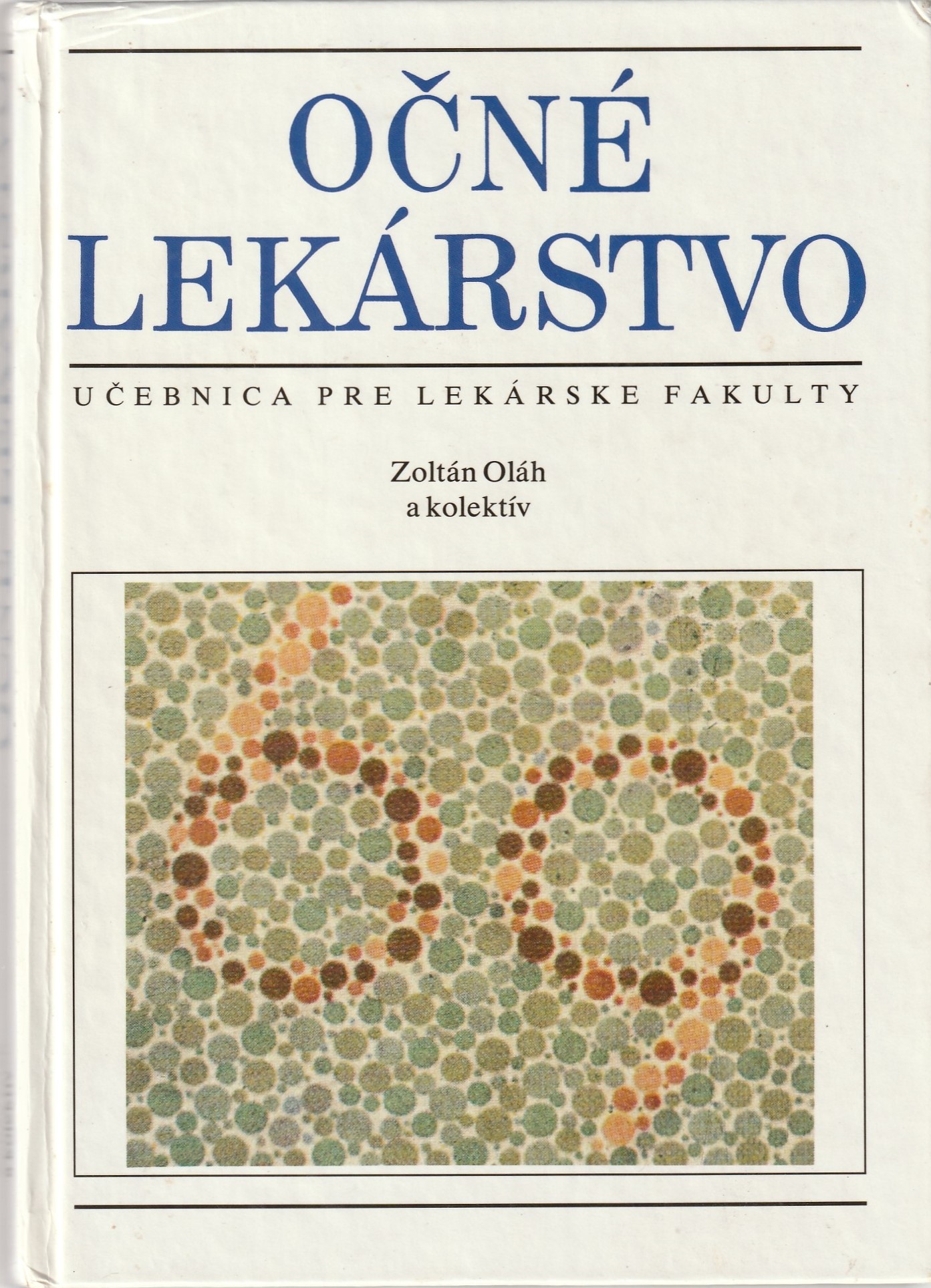 Oláh Zoltán - Očné lekárstvo : učebnica pre lekárske fakulty