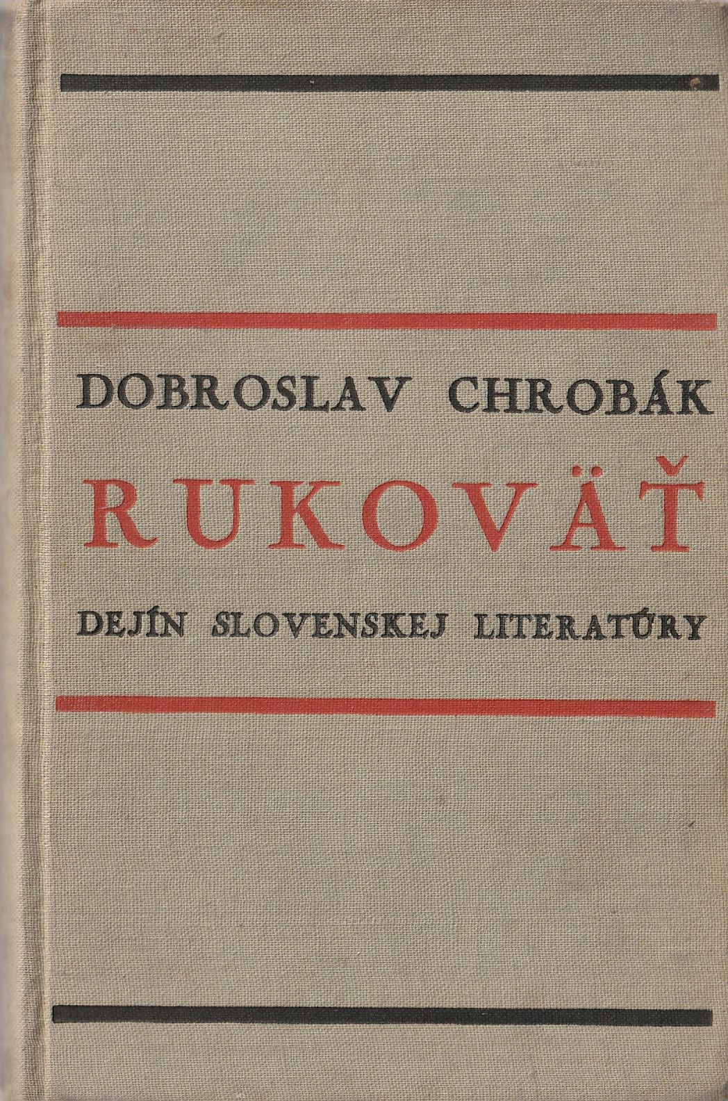 Chrobák Dobroslav - Rukoväť dejín slovenskej literatúry