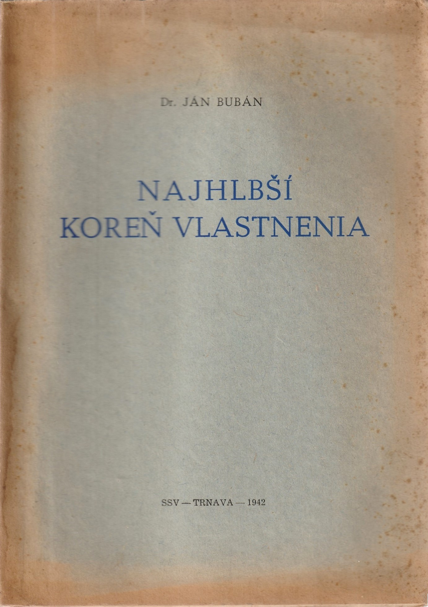 Bubán Ján Dr. - Najhlbší koreň vlastnenia