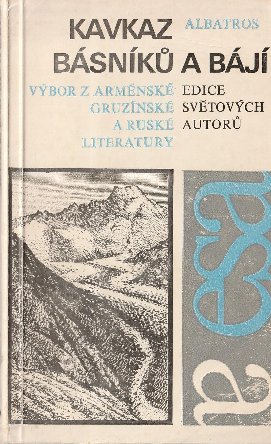 Kavkaz básníků a bájí - Výbor z arménské, gruzínské a ruské literatury