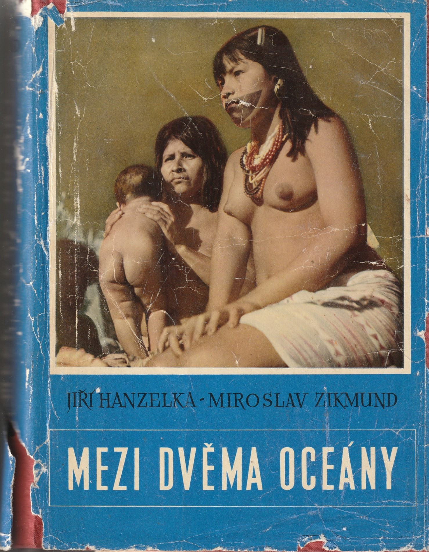 Hanzelka, Zikmund - Mezi dvěma oceány