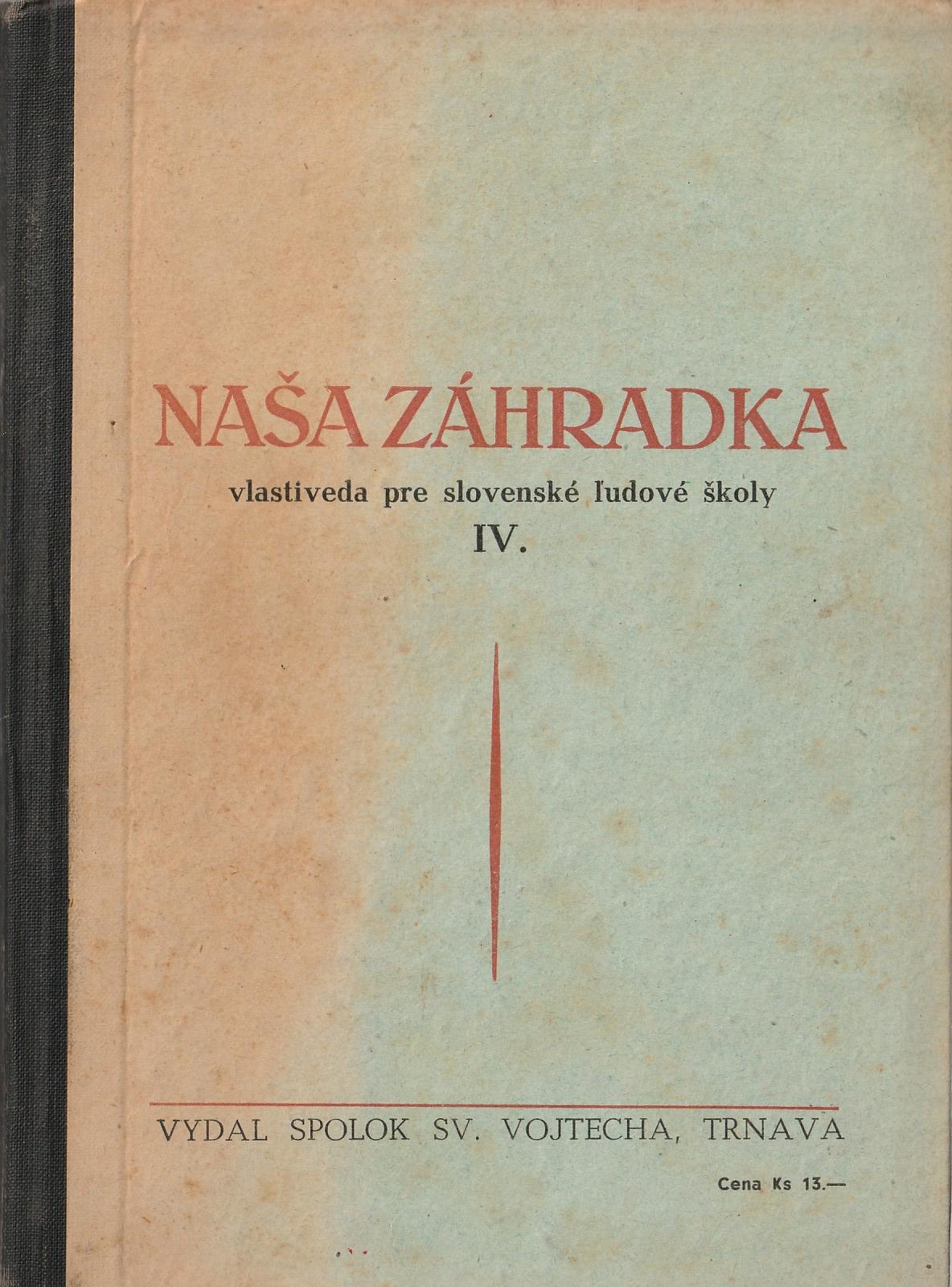 Miklovičm, Kopčan - Naša záhradka /vlastiveda pre slovenské ľudové školy IV./