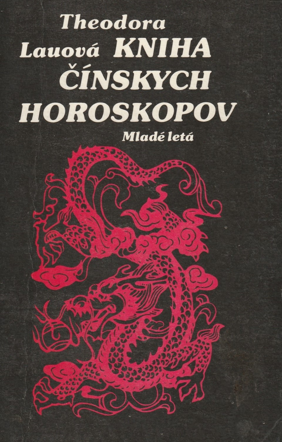 Lauová Theodora - Kniha čínskych horoskopov