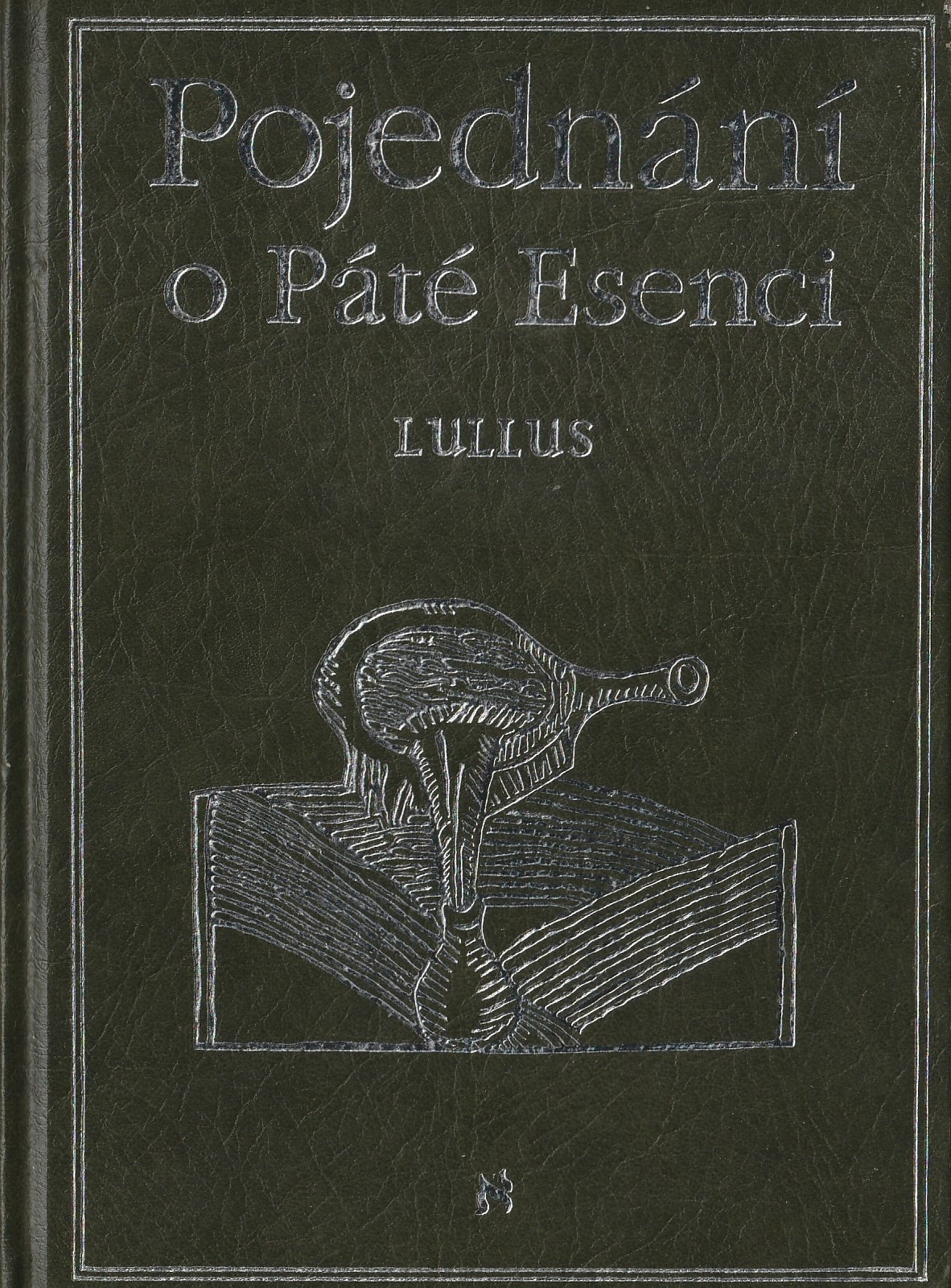 Lullus Raymundus - Pojednání o Páté Esenci neboli o tajemstvích přírody