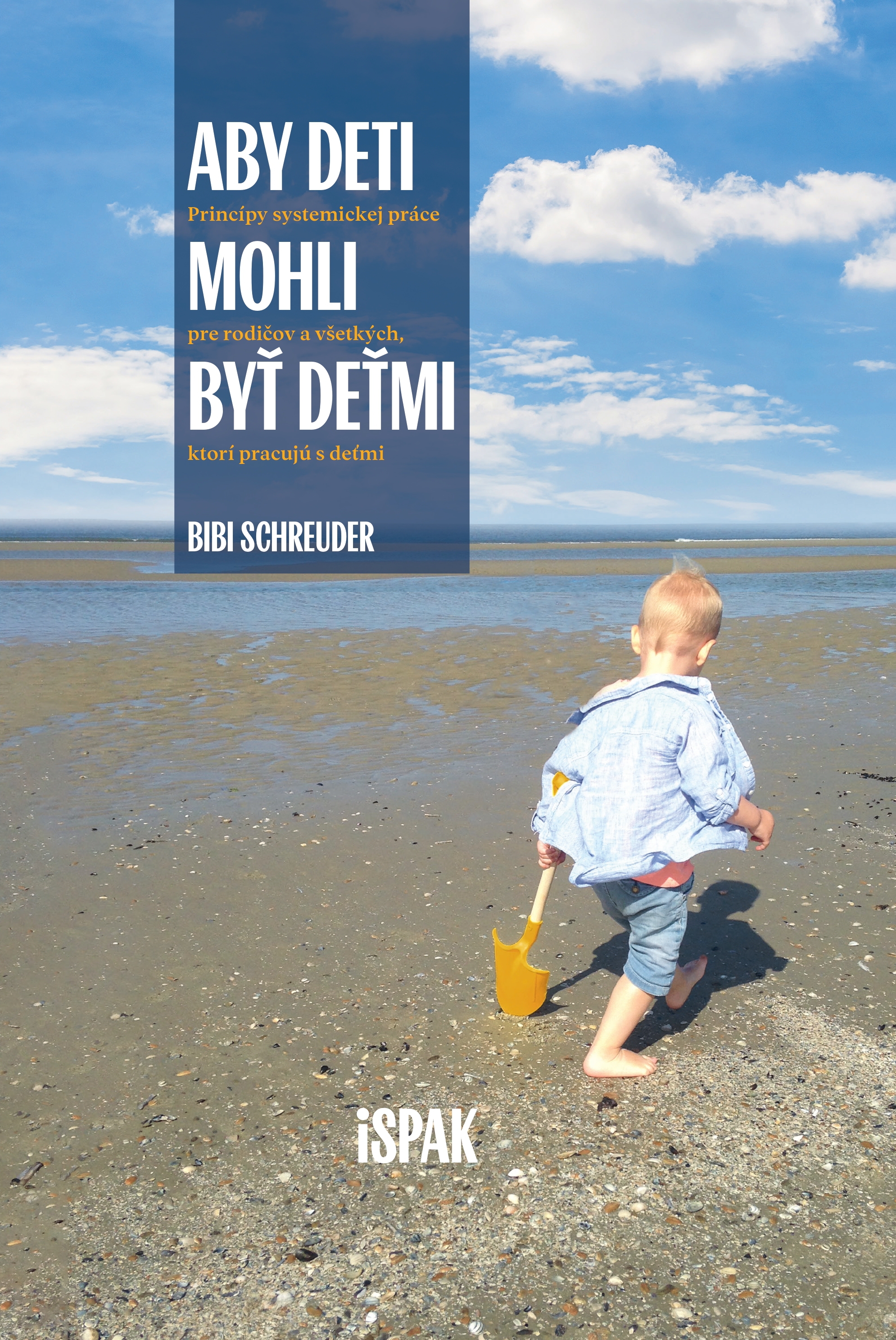 Bibi Schreuder: ABY DETI MOHLI BYŤ DEŤMI