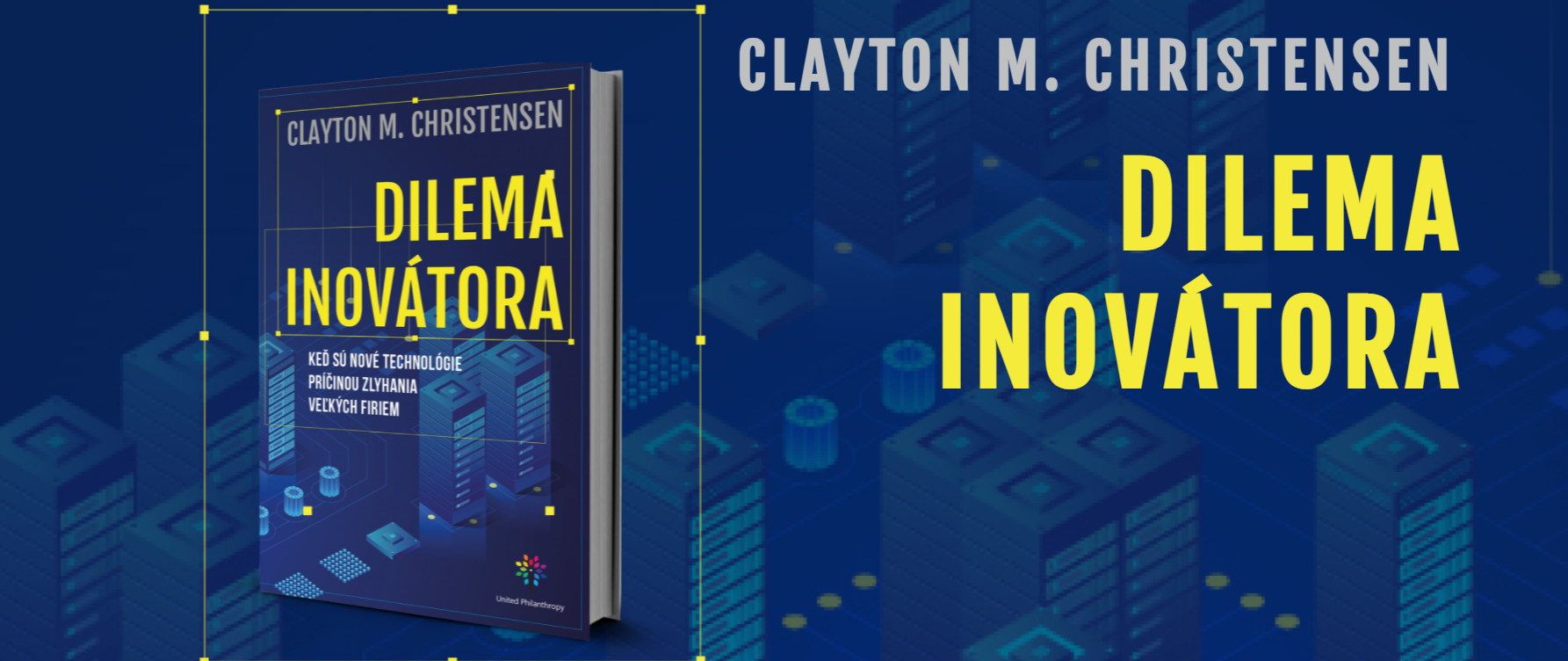 Dilema inovátora: kniha pre každého (budúceho) lídra