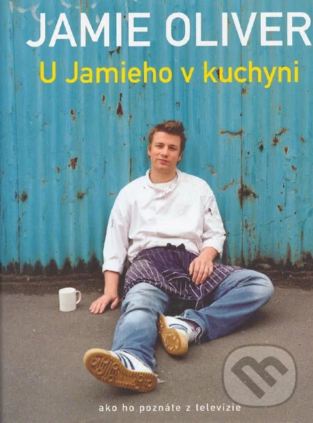 Oliver Jamie - U Jamieho v kuchyni