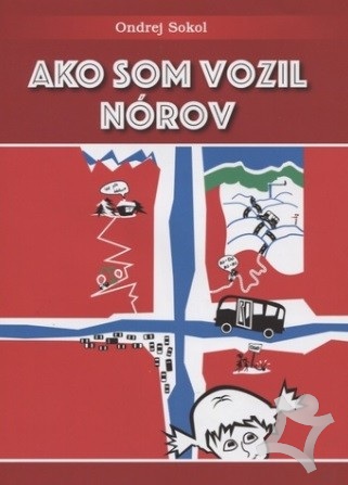 Sokol Ondrej - Ako som vozil Nórov