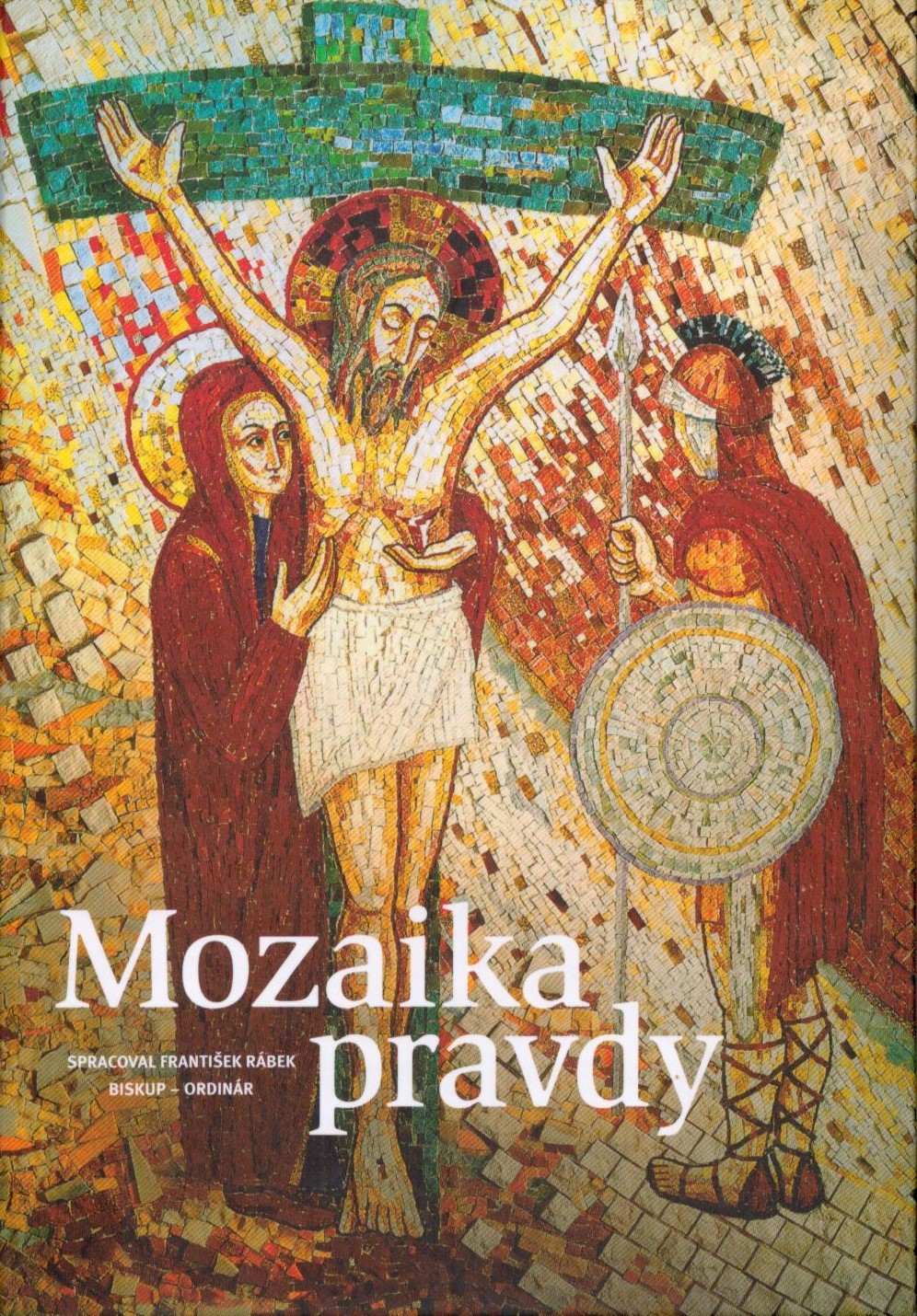 Rábek František - Mozaika pravdy