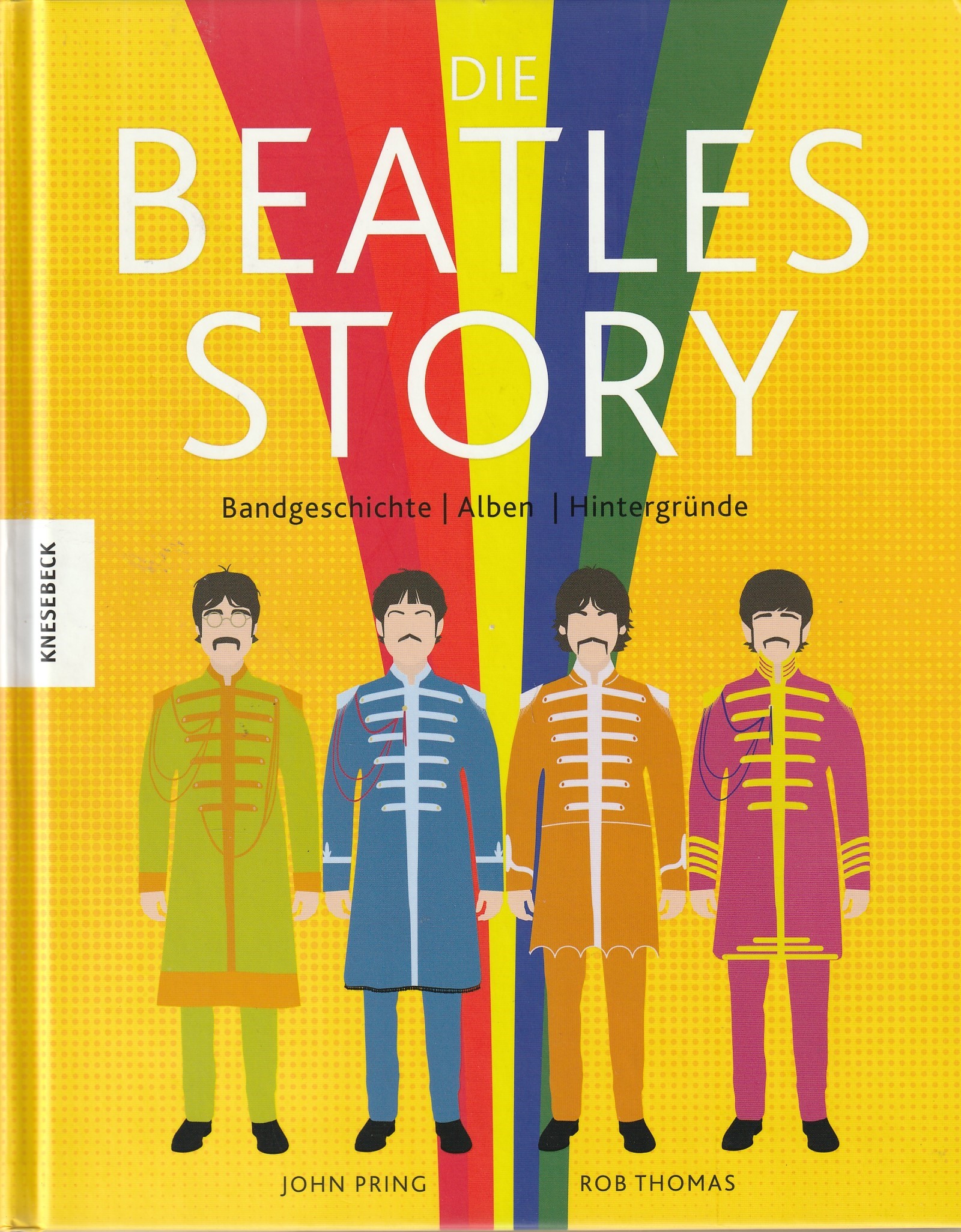 Die Beatles Story : Bandgeschichte - Alben - Hintergründe