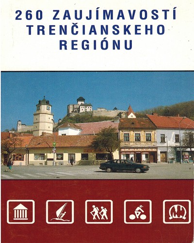 260 zaujímavostí Trenčianskeho regiónu