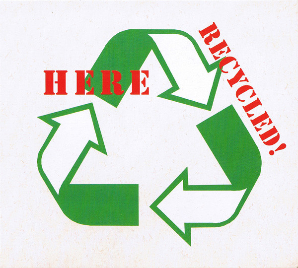 Here – Recycled!