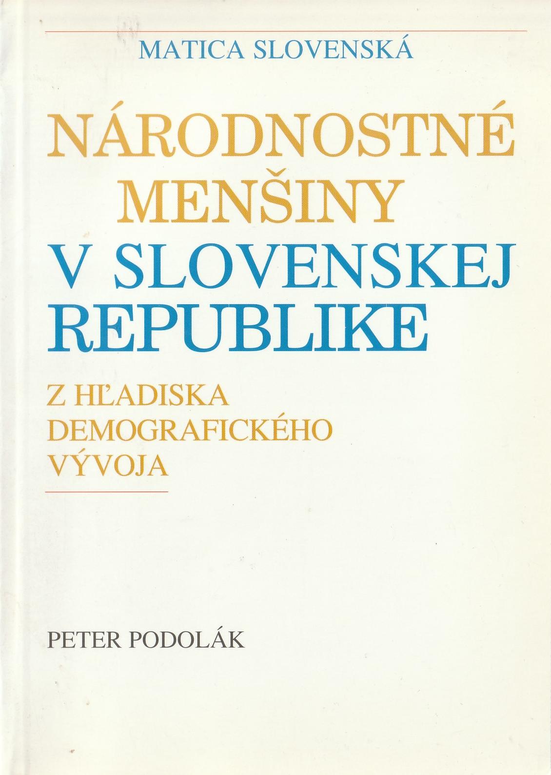 Národnostné menšiny v Slovenskej republike Z hľadiska demografického vývoja