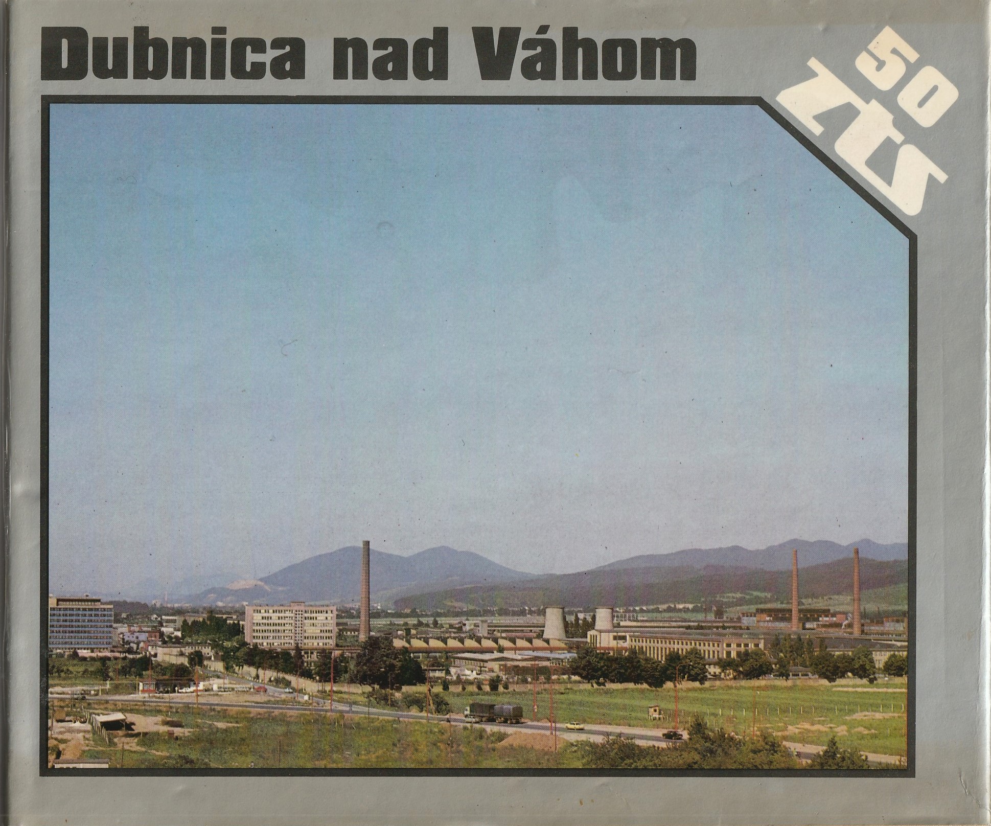 Dubnica nad Váhom - 50 rokov ZTS