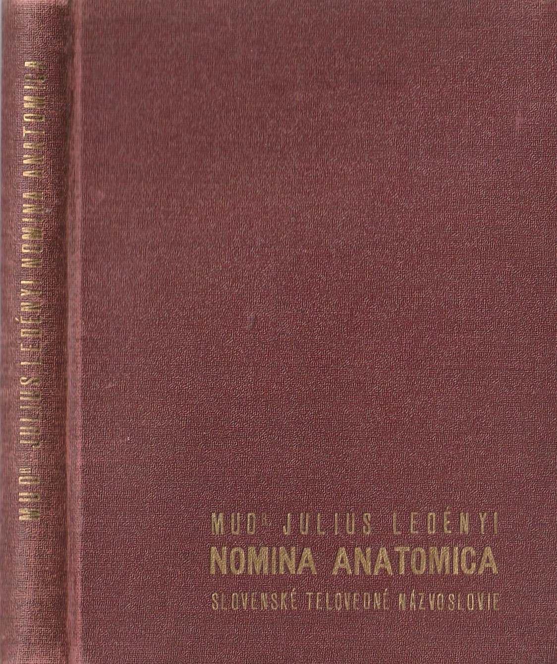 Ledényi Julius - Nomina anatomica : Slovenské telovedné názvoslovie