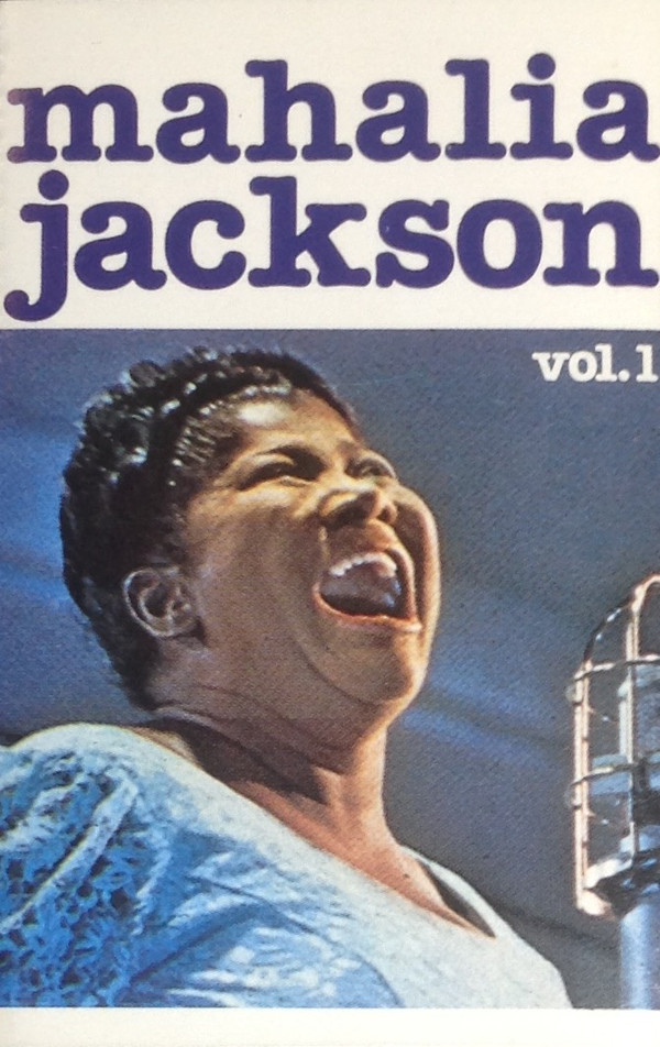 Mahalia Jackson - The Warm And Tender Soul Of Mahalia Jackson - Vol. 1