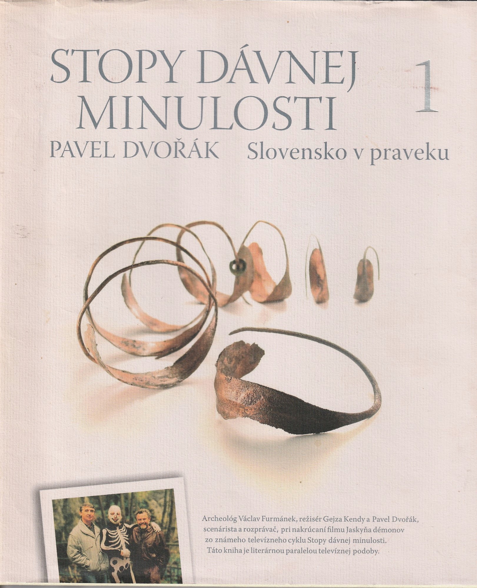 Dvořák Pavel - Stopy dávnej minulosti 1 : Slovensko v praveku