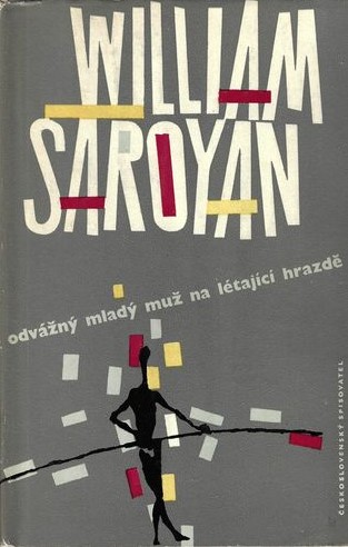 Saroyan William - Odvážný mladý muž na létající hrazdě