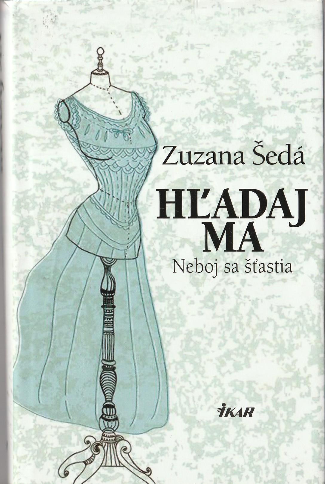 Šedá Zuzana - Hľadaj ma : neboj sa šťastia / S podpisom autorky