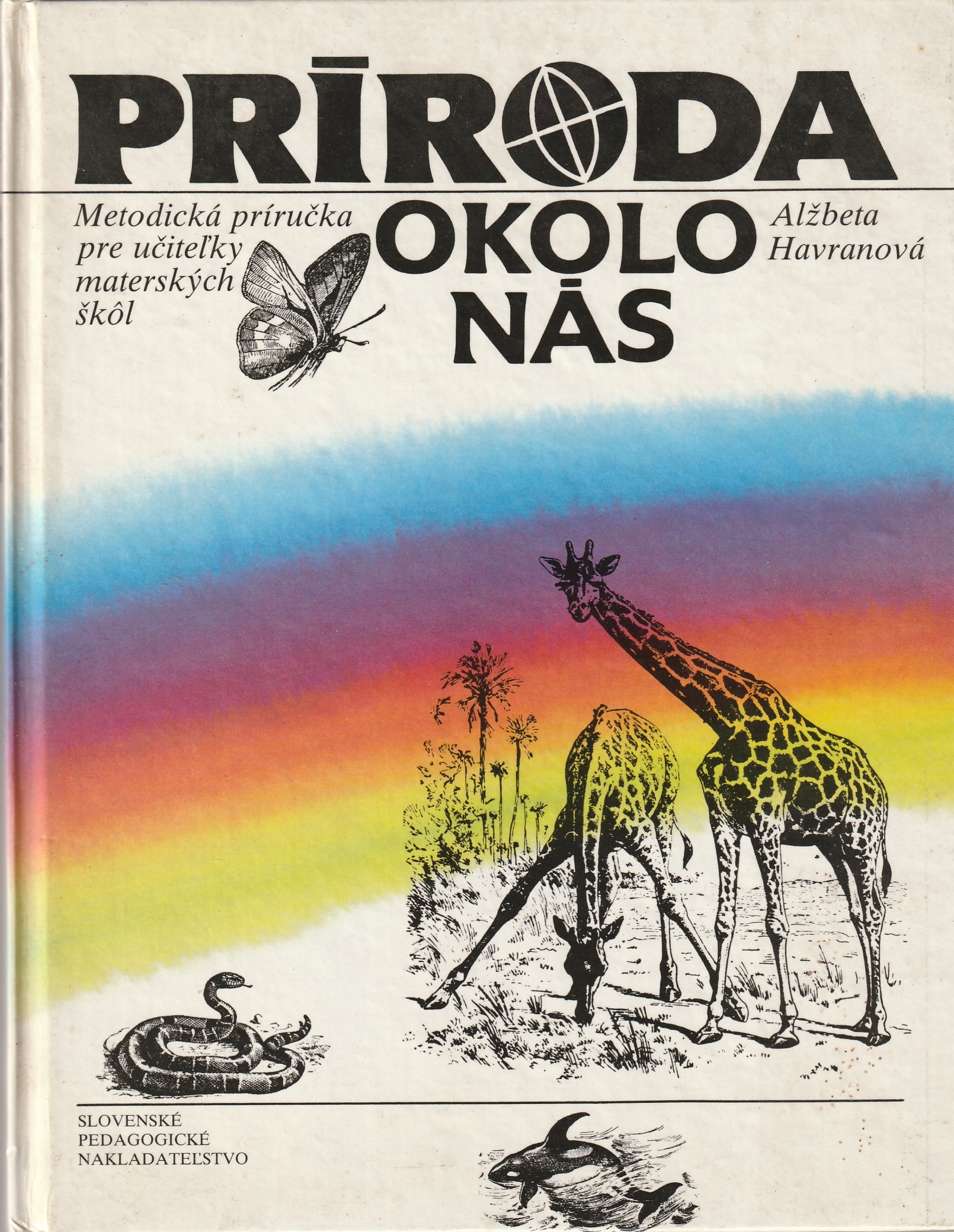 Havranová Alžbeta - Príroda okolo nás / Metodická príručka pre učiteľky materských škôl