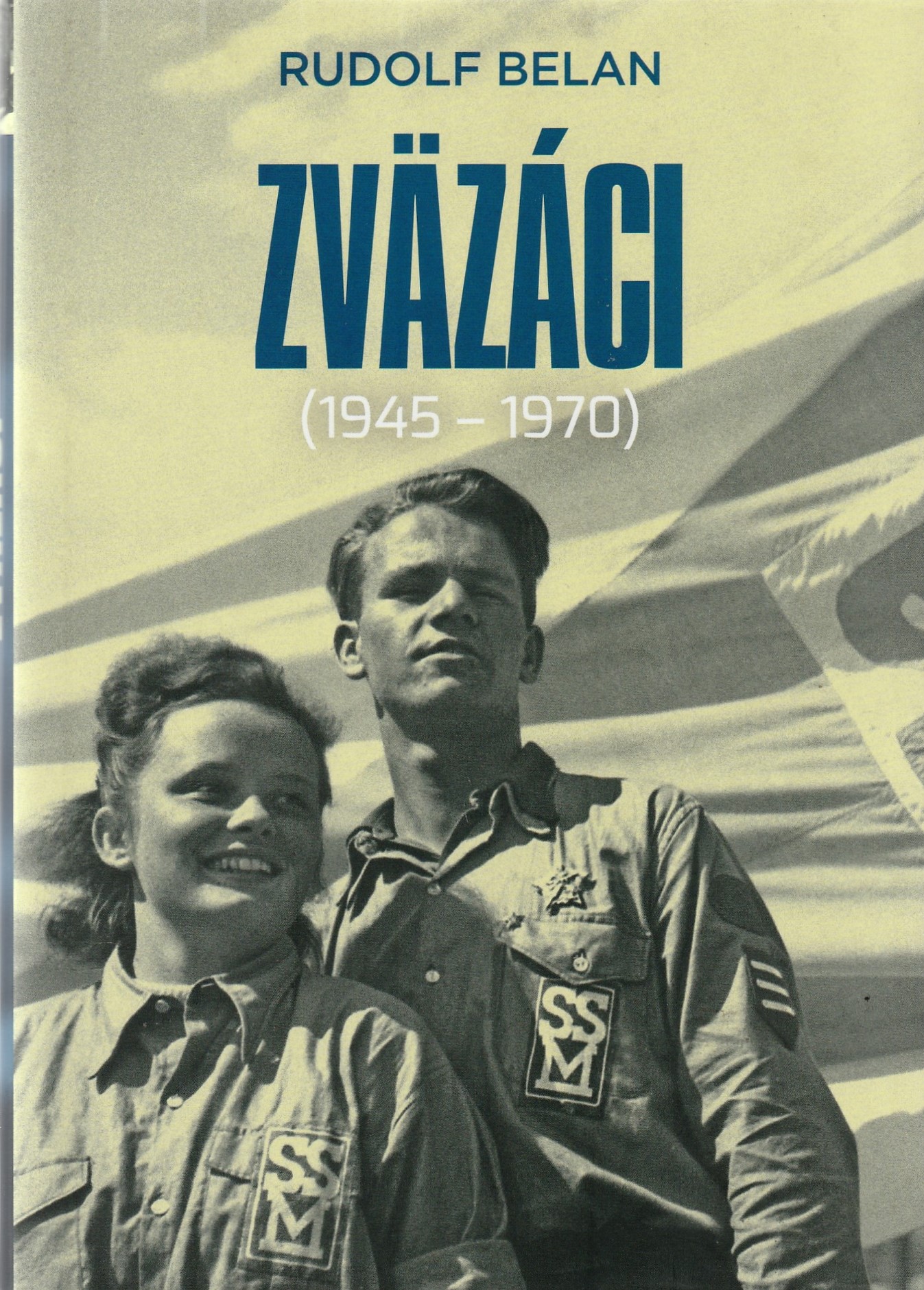 Belan Rudolf - Zväzáci 1945 - 1970