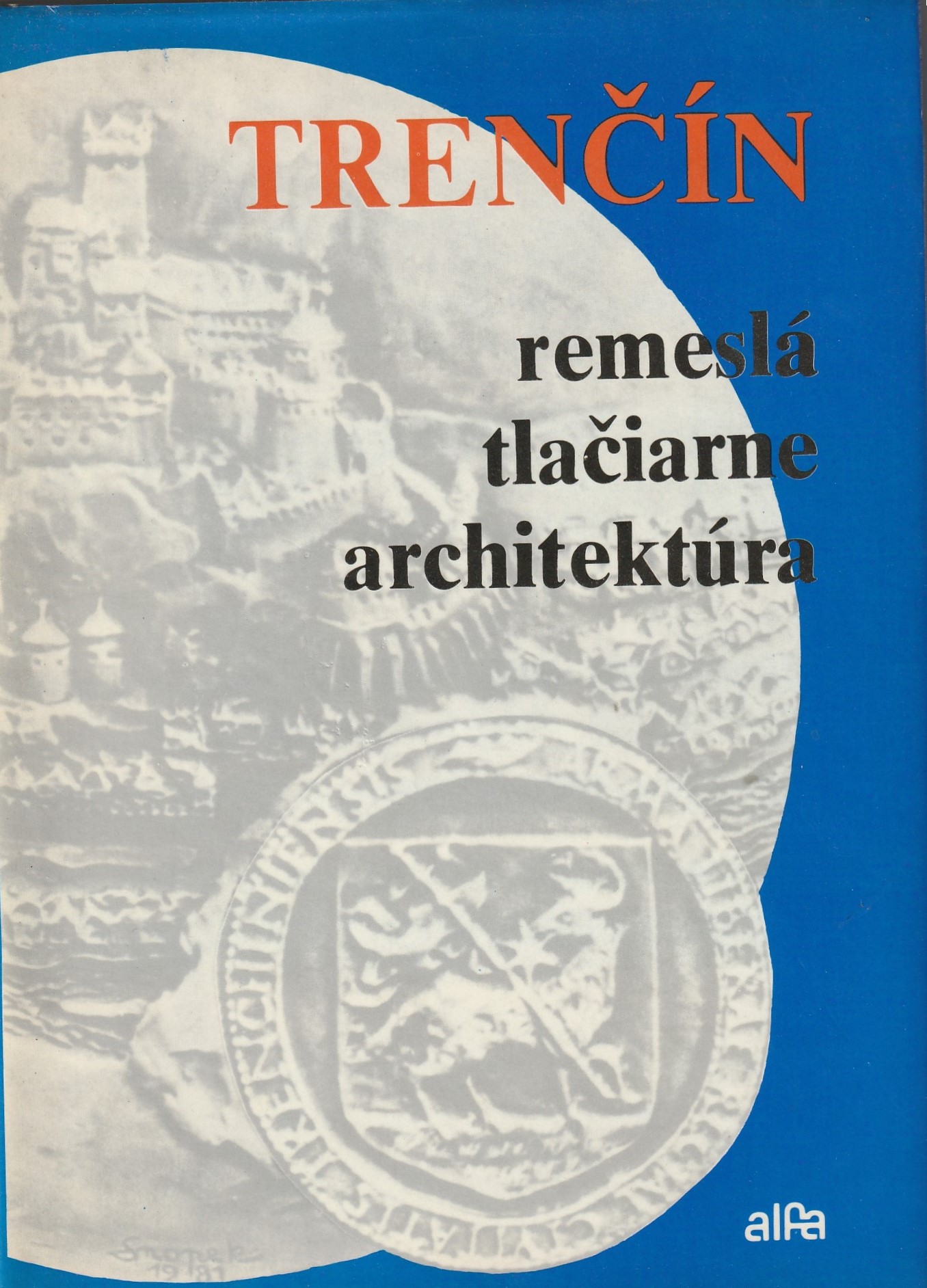 Trenčín: Remeslá, tlačiarne, architektúra