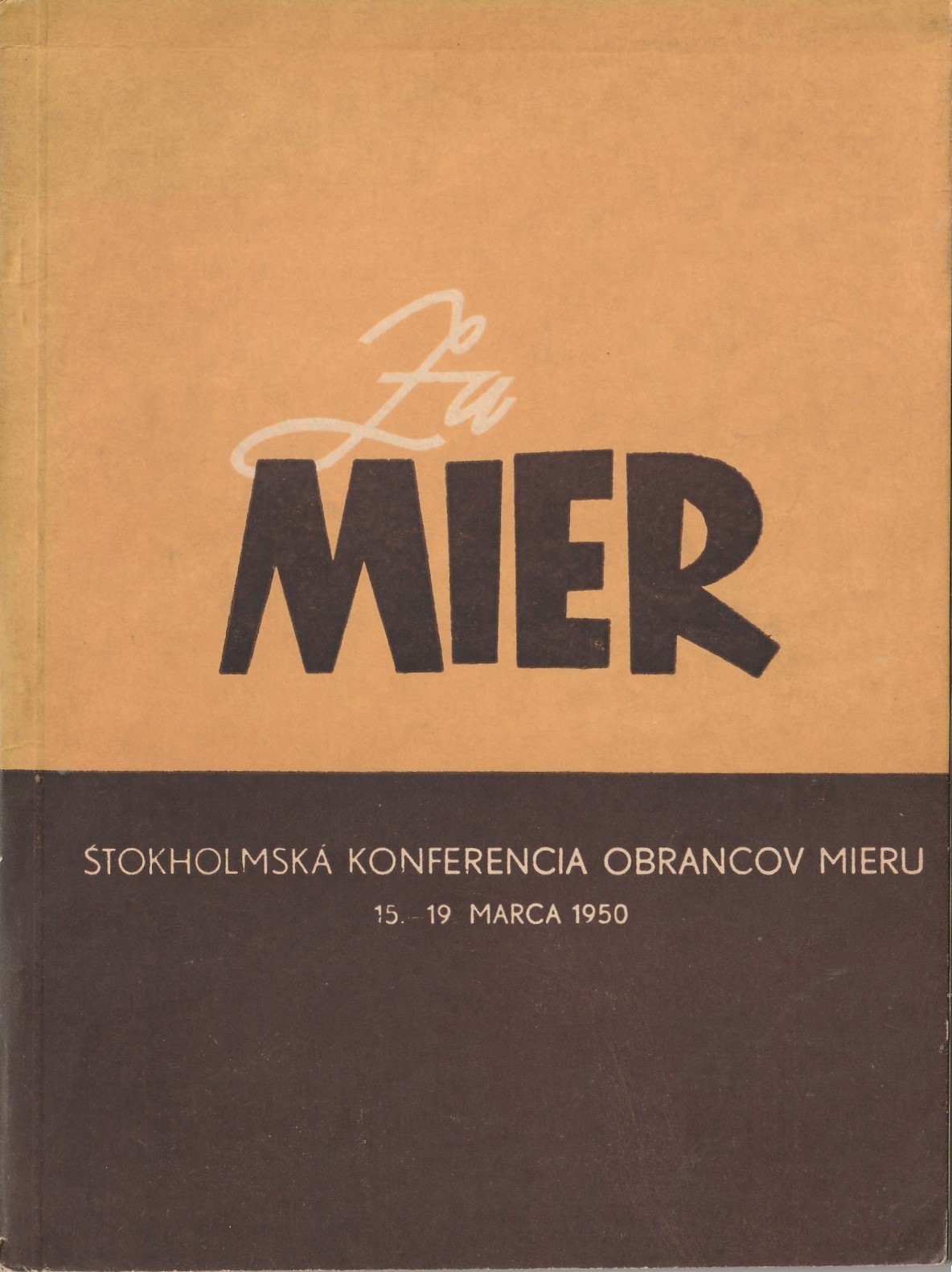 ZA MIER: Stokholmská konferencia obrancov mieru 15.-19. Marca 1950