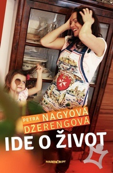 Nagyová Džerengová Petra - Ide o život