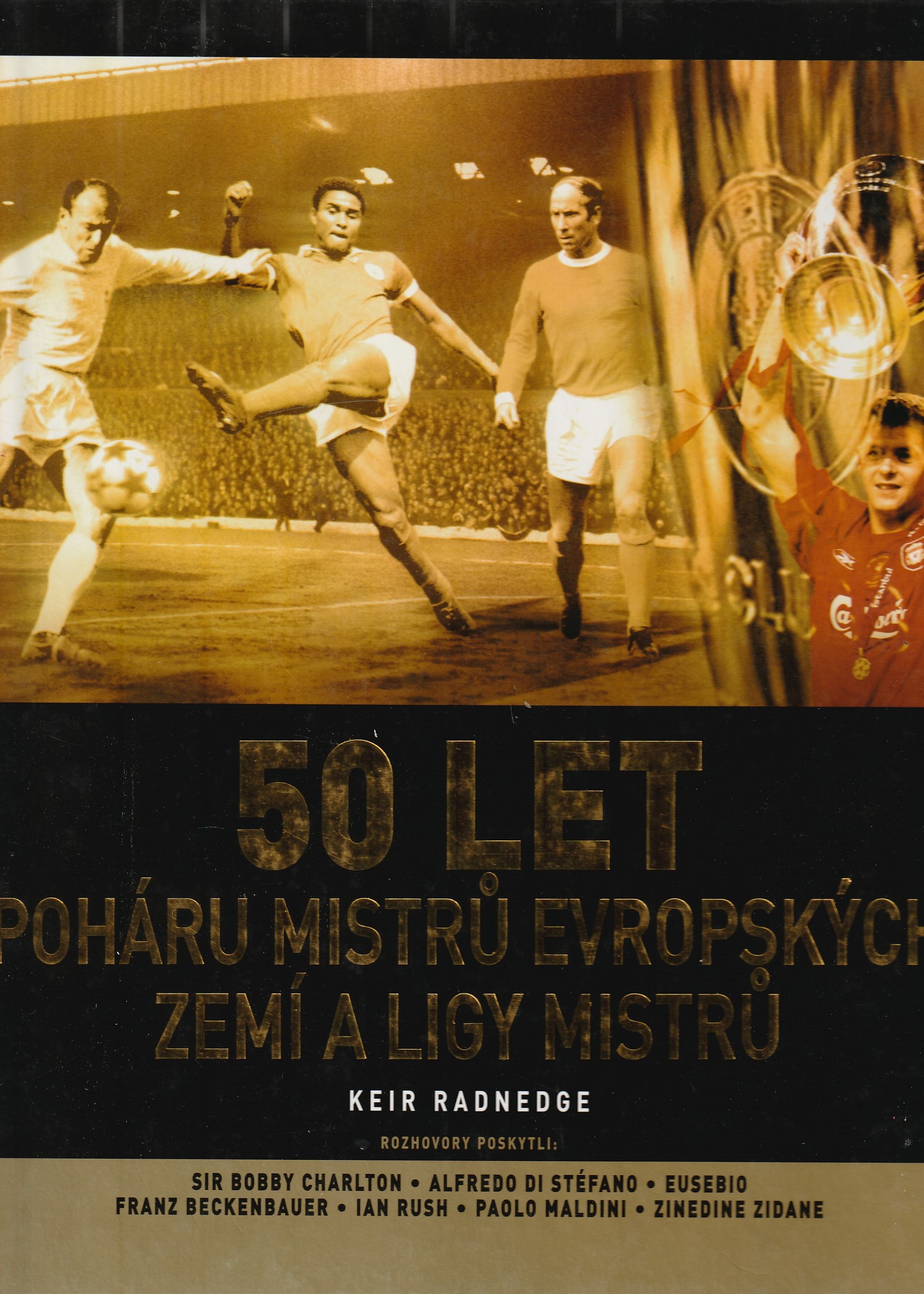 Radnedge Keir - 50 let poháru mistrů evropských zemí a ligy mistrů