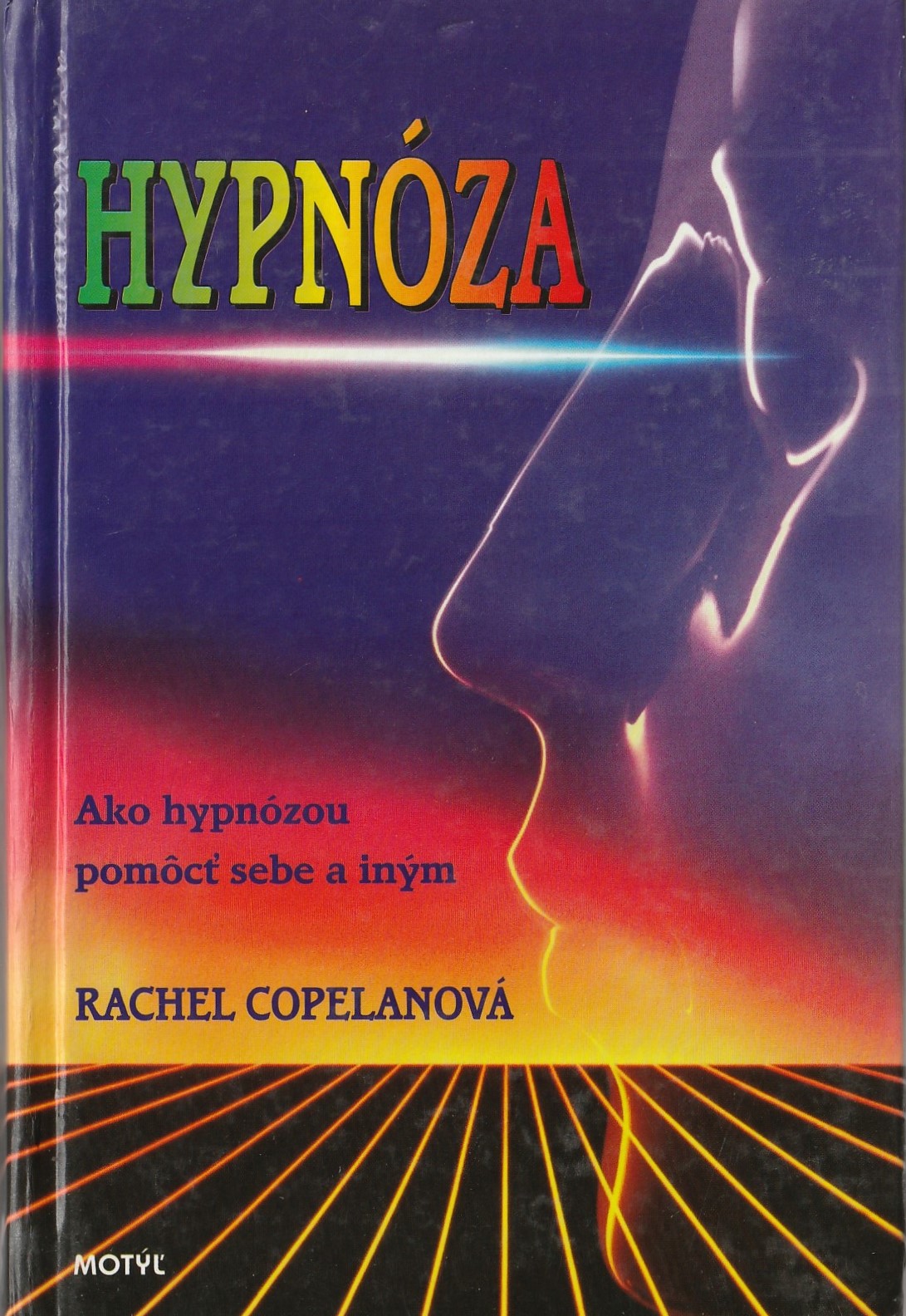 Copelanová Rachel - Hypnóza /Ako hypnózou pomôcť sebe a iným/