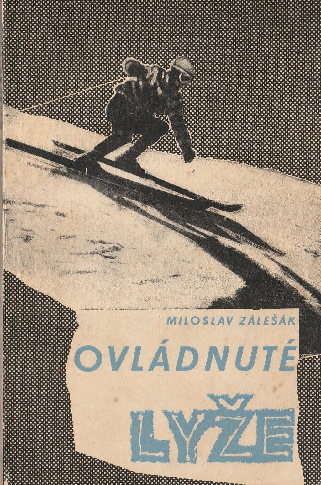 Zálešák Miloslav - Ovládnuté lyže