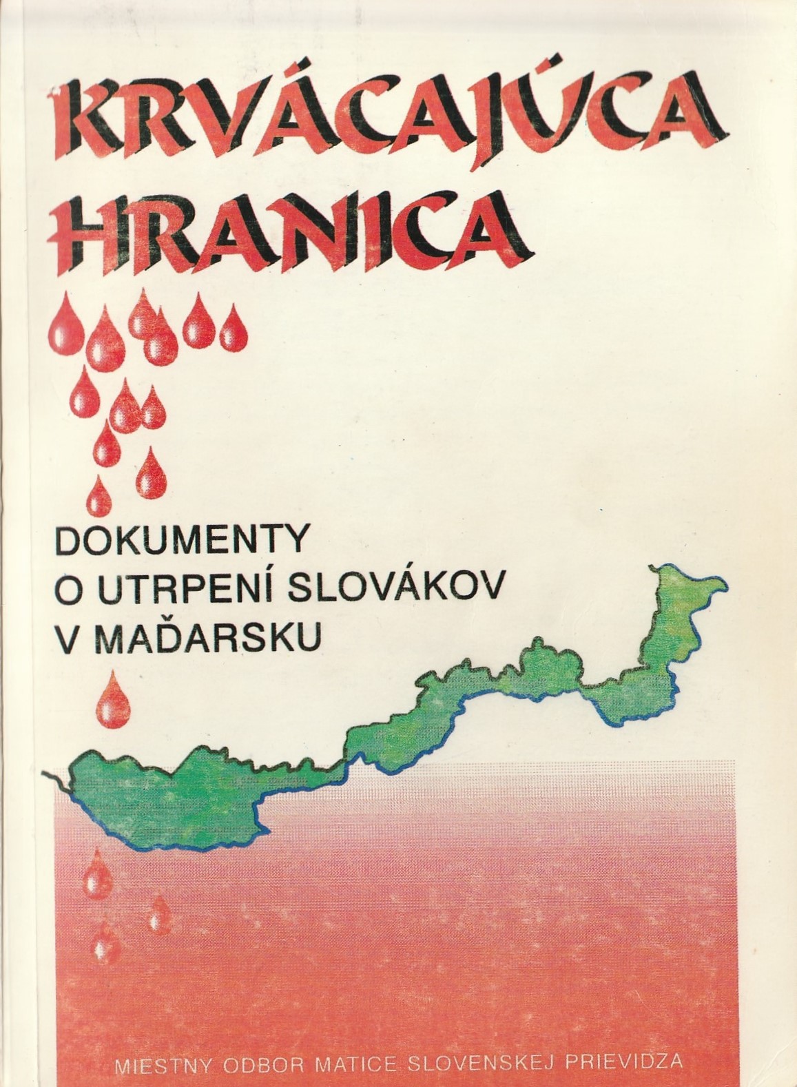 Višňovan J. - Krvácajúca hranica : Dokumenty o utrpení Slovákov v Maďarsku